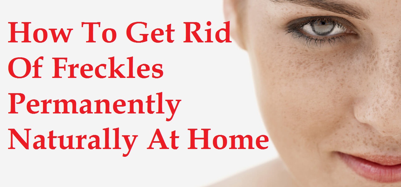 home remedies to get rid of freckles