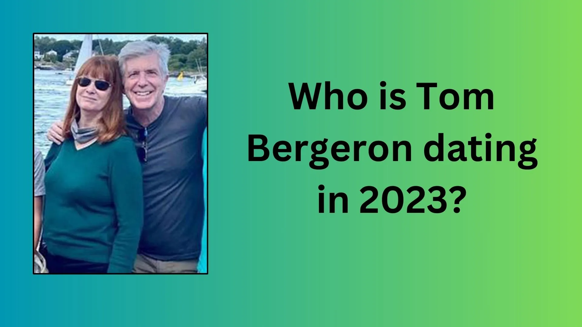 Who is Tom Bergeron dating in 2023