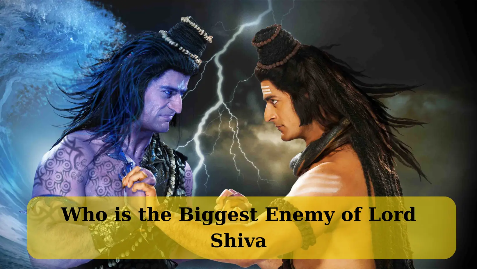 Who is the Biggest Enemy of Lord Shiva